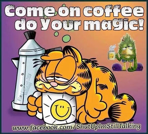 Garfield cartoon "Come on La Colombe Papua New Guinea Coffee do your magic