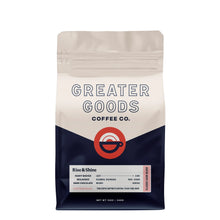 Load image into Gallery viewer, Greater Goods Rise &amp; Shine Classic Dark Blend Coffee