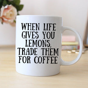 When life gives you lemons trade them for coffee